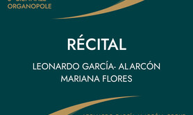 RÉCITAL Leonardo García Alarcón x Mariane Flores