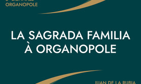 La Sagrada Familia à Organopole / Ouverture 3e Biennale