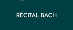 RÉCITAL BACH
