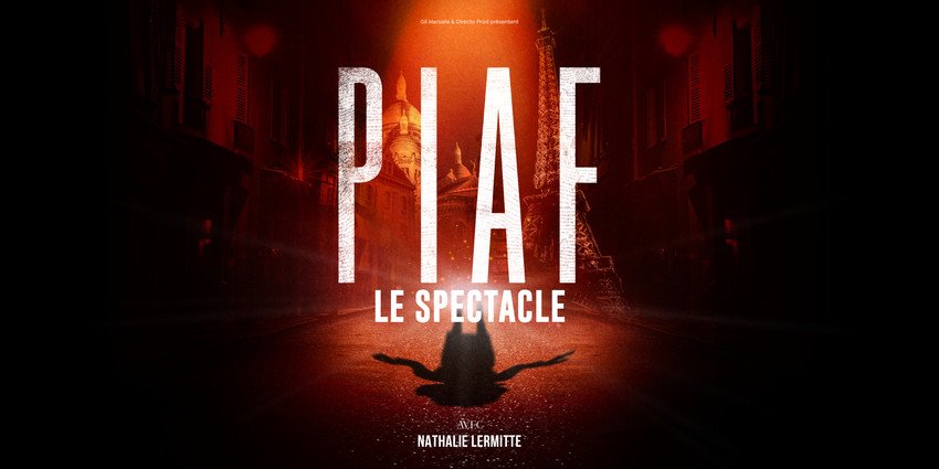 Piaf ! Le Spectacle | Tournée Mondiale du 60ème Anniversaire