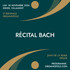 RÉCITAL BACH